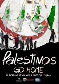 Palestinos go home, di Silvia Maturana y Pablo Navarro Espejo (Argentina)